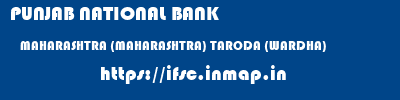 PUNJAB NATIONAL BANK  MAHARASHTRA (MAHARASHTRA) TARODA (WARDHA)   ifsc code
